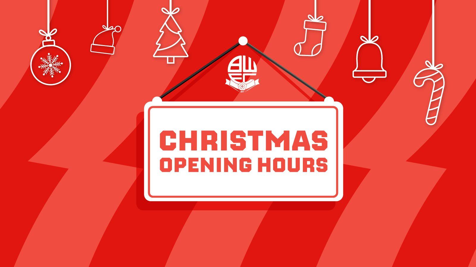 Christmas Opening Hours Shop & Ticket Office Bolton Wanderers FC