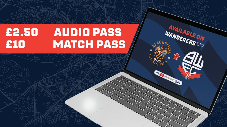 Wanderers TV Blackpool Away