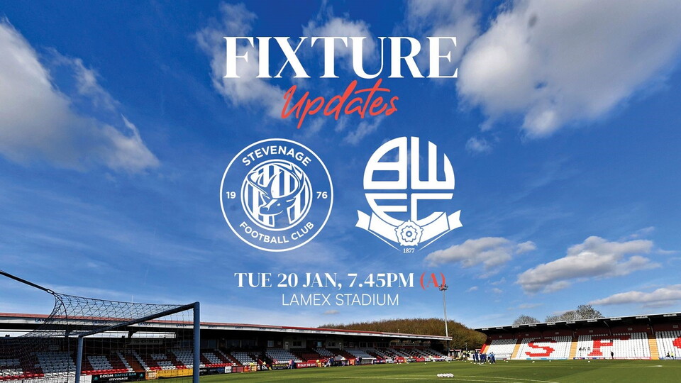 New Date Confirmed For Stevenage Trip | Bolton Wanderers FC